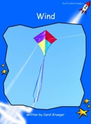 Red Rocket Readers: Early Level 3 Non-Fiction Set B: Wind (Reading Level 11/F&P Level G)