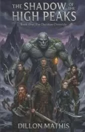 The shadow of the high peaks: Book one: The obsidian chronicle