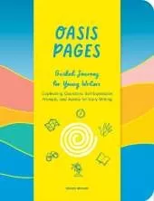 Oasis Pages: Guided Journey for Young Writers: Captivating Questions, Self-Expression Prompts, and Advice for Daily Writing