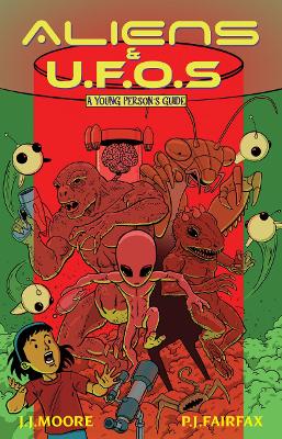 Aliens & UFOs: A Young Person's Guide