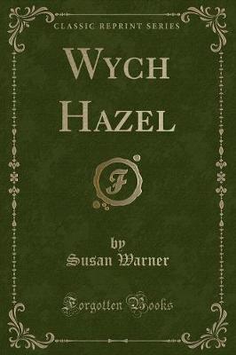 Wych Hazel (Classic Reprint)