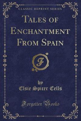Tales of Enchantment From Spain (Classic Reprint)