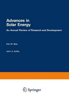 Advances in Solar Energy: An Annual Review of Research and Development