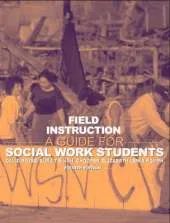 Field Instruction: A Guide for Social Work Students