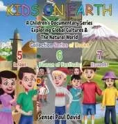 Kids On Earth: A Children's Documentary Series Exploring Global Cultures & The Natural World: COLLECTIONS SERIES OF BOOKS 5 6 7