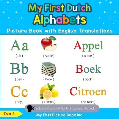 My First Dutch Alphabets Picture Book with English Translations: Bilingual Early Learning & Easy Teaching Dutch Books for Kids