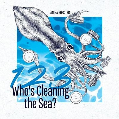 1,2,3, Who's Cleaning the Sea?: A Counting Picture Book About Protecting Our Planet (Early Childhood Concepts)