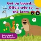 Get on Board...: Olly's Trip to the Farm