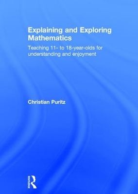 Explaining and Exploring Mathematics: Teaching 11- to 18-year-olds for understanding and enjoyment