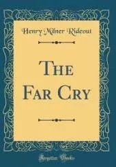 The Far Cry (Classic Reprint)
