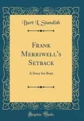 Frank Merriwell's Setback: A Story for Boys (Classic Reprint)