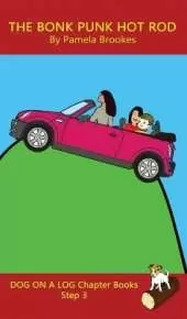 The Bonk Punk Hot Rod Chapter Book: Sound-Out Phonics Books Help Developing Readers, including Students with Dyslexia, Learn to Read (Step 3 in a Systematic Series of Decodable Books)