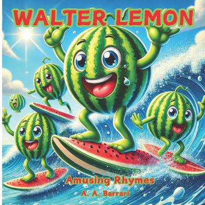 Amusing Rhymes: Walter Lemon