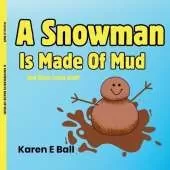 A Snowman Is Made Of Mud: And Other Funny Stuff