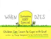 When Someone Very Special Dies: Children Can Learn to Cope with Grief