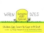 When Someone Very Special Dies: Children Can Learn to Cope with Grief
