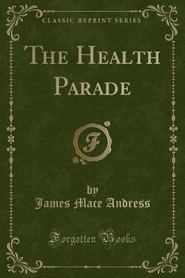 The Health Parade (Classic Reprint)