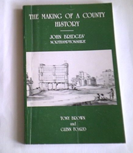Making of a County History: John Bridges' Northamptonshire
