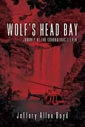 Wolf’s Head Bay: Journey of the Courageous Eleven