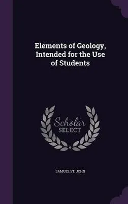 Elements of Geology, Intended for the Use of Students