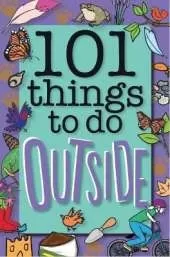 101 Things to Do Outside