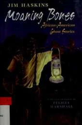 Moaning Bones: African-American Ghost Stories