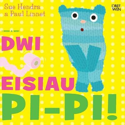 Dwi Eisiau Pi-Pi! / I Need a Wee!
