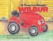 A Tractor Named Wilbur: Friendships Last Forever