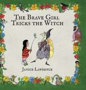 The Brave Girl Tricks the Witch: A Brave Girl Adventure About Overcoming Challenges
