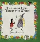 The Brave Girl Tricks the Witch: A Brave Girl Adventure About Overcoming Challenges