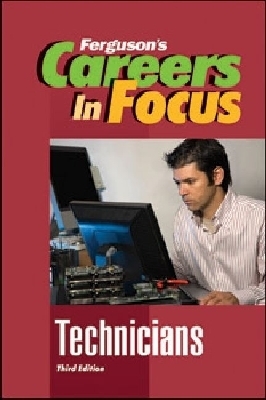 CAREERS in FOCUS: TECHNICIANS, 3RD EDITION