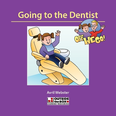 Off We Go: Going to the Dentist
