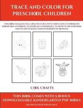 Cool Crafts (Trace and Color for preschool children): This book has 50 extra-large pictures with thick lines to promote error free coloring to increase confidence, to reduce frustration, and to encourage longer periods of drawing