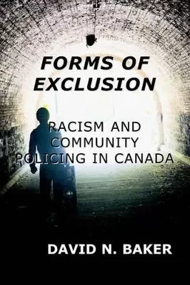 Forms of Exclusion: Racism and Community Policing in Canada