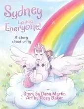 Sydney Loves Everyone!: A Story About Unity