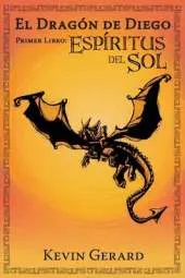 Dragon de Diego, Primer Libro: Espiritus del Sol