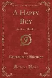 A Happy Boy: And Later Sketches (Classic Reprint)