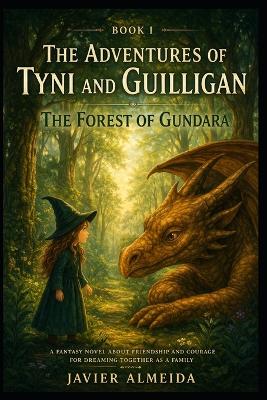 The Adventures of Tyni and Guilligan: The Forest of Gundara (Book 1)