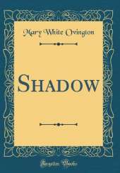 Shadow (Classic Reprint)