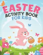 Easter Activity Book For Kids: Preschool & Kindergarten Fun Activity Coloring Pages, Mazes, Copy the Picture, Ticktacktoe, Number Tracing, Sketch, Sudoku & More! Adorable Fun Girls & Boys Easter Gift