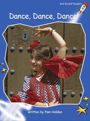 Red Rocket Readers: Early Level 3 Non-Fiction Set B: Dance, Dance, Dance!