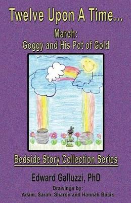 Twelve Upon A Time... March: Goggy and His Pot of Gold, Bedside Story Collection Series
