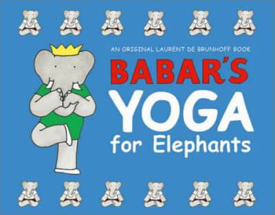 Babar's Yoga for Elephants