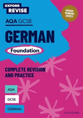 Oxford Revise: AQA GCSE German Foundation Complete Revision and Practice: For the 2026 Exams