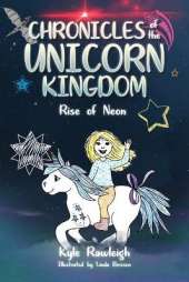 Chronicles of the Unicorn Kingdom: Rise of Neon