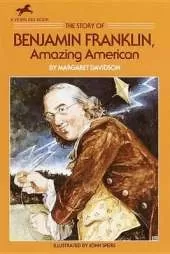The Story of Benjamin Franklin: Amazing American