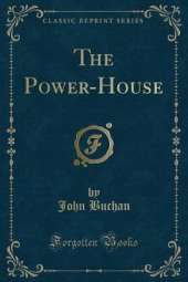 The Power-House (Classic Reprint)