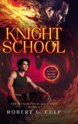 Knight School: A Mystic Brats Novel