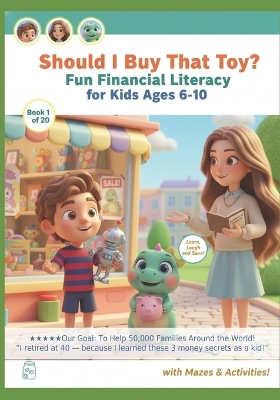 Should I buy that toy: ★★★★★ Our Goal: To Help 50,000 Families Around the World train your money smart kid