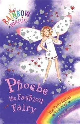Rainbow Magic: Phoebe The Fashion Fairy: The Party Fairies Book 6